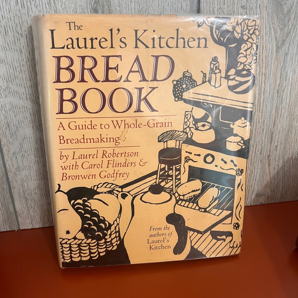 The Laurel's Kitchen Bread Book Laurel Robertson 1984 Whole Grain Baking Guide